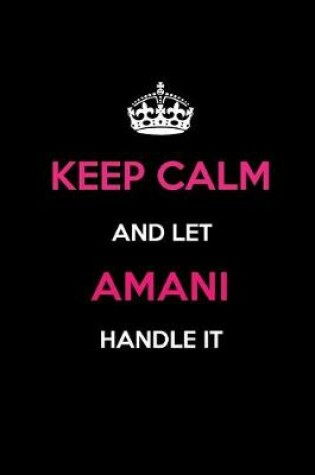 Cover of Keep Calm and Let Amani Handle It