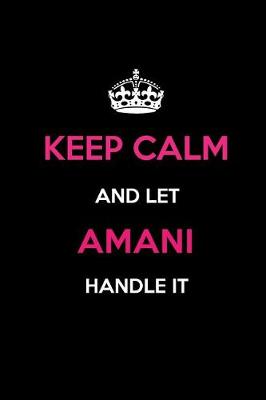 Book cover for Keep Calm and Let Amani Handle It