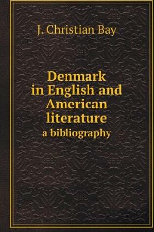Cover of Denmark in English and American literature a bibliography
