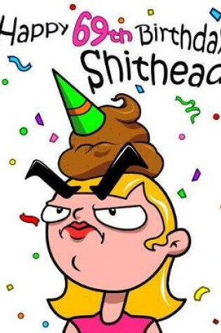 Cover of Happy 69th Birthday Shithead