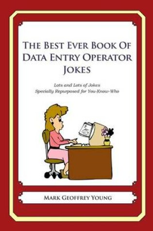 Cover of The Best Ever Book of Data Entry Operator Jokes