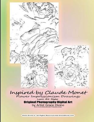 Book cover for Inspired by Claude Monet Flower Impressionism Drawings Learn Art Styles Original Photography Digital Art by Artist Grace Divine