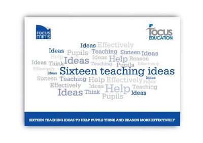 Book cover for Focus Mini: 16 Teaching Ideas to help Pupils Think and Reason more Effectively