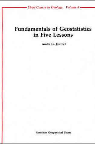 Cover of Fundamentals of Geostatistics in Five Lessons