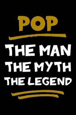 Book cover for Pop The Man The Myth The Legend