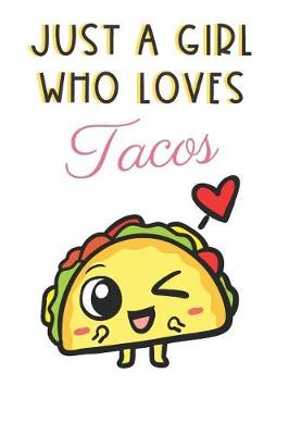 Book cover for Just A Girl Who Loves Tacos