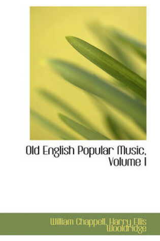 Cover of Old English Popular Music, Volume I