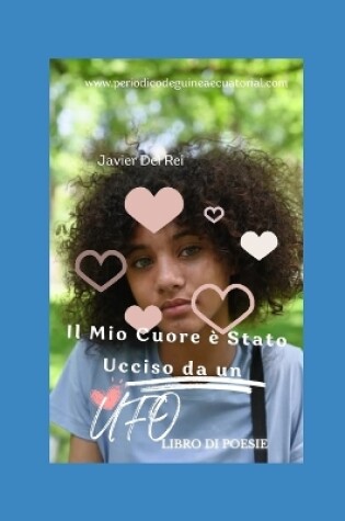 Cover of Il Mio Cuore � Stato Ucciso da un UFO