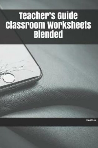 Cover of Teacher's Guide Classroom Worksheets Blended