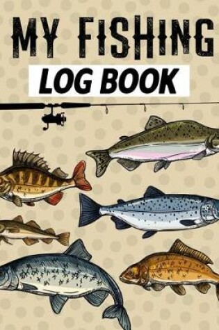Cover of My Fishing Log Book