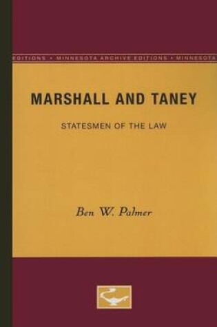 Cover of Marshall and Taney: Statesmen of the Law