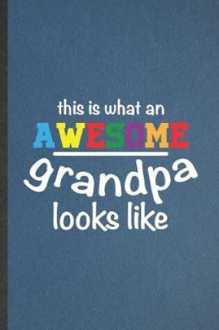 Cover of This Is What an Awesome Grandpa Looks Like