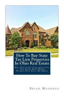 Book cover for How to Buy State Tax Lien Properties in Ohio Real Estate
