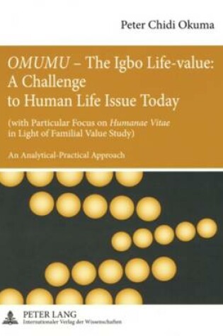 Cover of "OMUMU" - The Igbo Life-value: A Challenge to Human Life Issue Today