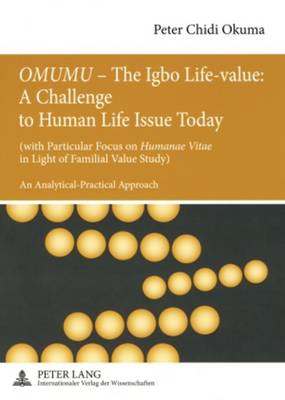 Cover of "OMUMU" - The Igbo Life-value: A Challenge to Human Life Issue Today