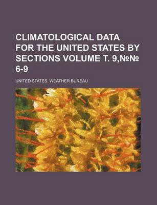 Book cover for Climatological Data for the United States by Sections Volume . 9, 6-9