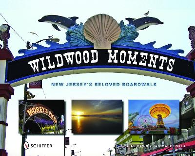 Cover of Wildwood Moments: New Jersey's Beloved Boardwalk