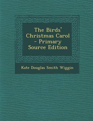 Book cover for The Birds' Christmas Carol - Primary Source Edition