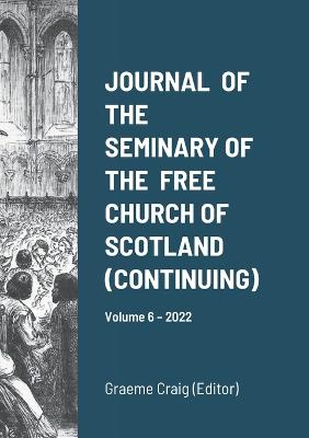 Book cover for Journal of the Seminary of the Free Church of Scotland (Continuing)