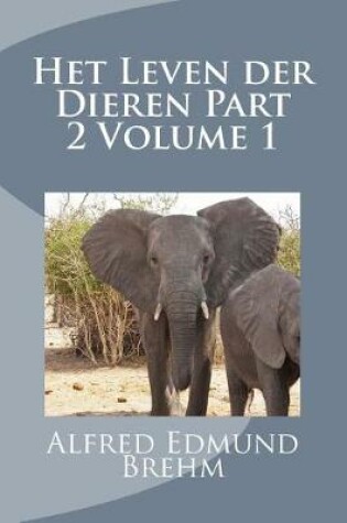 Cover of Het Leven Der Dieren Part 2 Volume 1