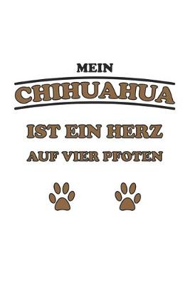 Book cover for Mein Chihuahua ist ein Herz auf vier Pfoten