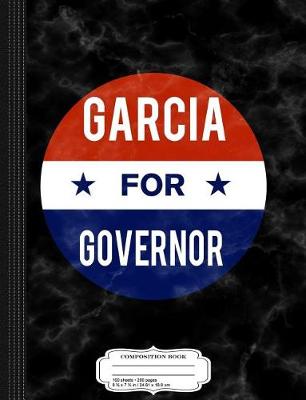 Book cover for David Garcia for Governor of Arizona Composition Notebook