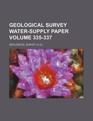 Book cover for Geological Survey Water-Supply Paper Volume 335-337