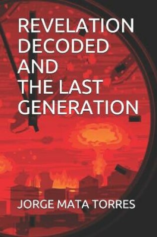 Cover of Revelation Decoded and the Last Generation