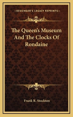 Book cover for The Queen's Museum And The Clocks Of Rondaine