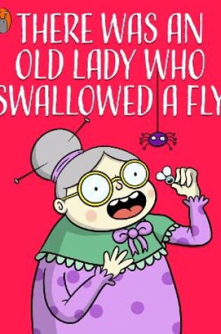 Cover of There Was An Old Lady Who Swallowed A Fly