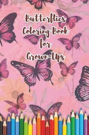 Cover of Butterflies Coloring Book for Grown-Ups