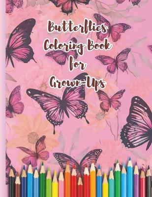 Cover of Butterflies Coloring Book for Grown-Ups