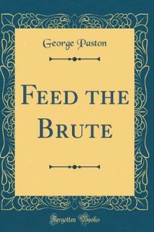 Cover of Feed the Brute (Classic Reprint)