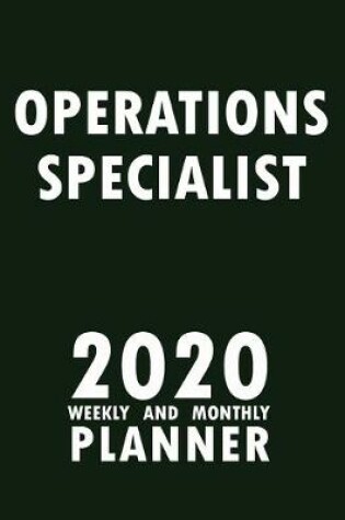 Cover of Operations Specialist 2020 Weekly and Monthly Planner