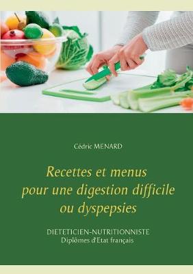 Book cover for Recettes et menus pour une digestion difficile ou dyspepsies