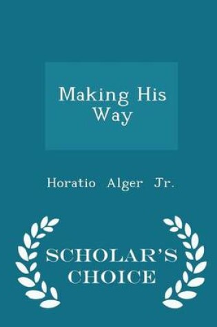 Cover of Making His Way - Scholar's Choice Edition