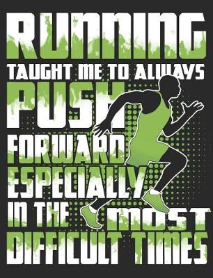 Book cover for Running Taught Me to Always Push Forward Especially in the Most Difficult Times