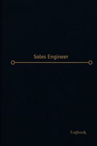 Cover of Sales Engineer Log (Logbook, Journal - 120 pages, 6 x 9 inches)