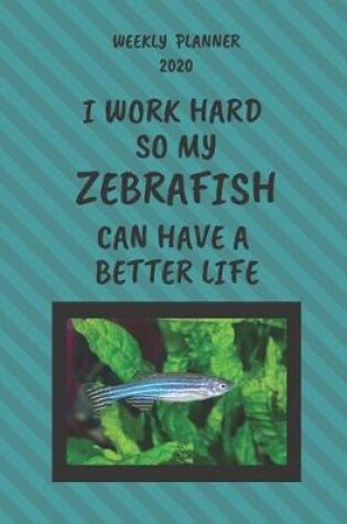 Cover of Zebrafish Weekly Planner 2020