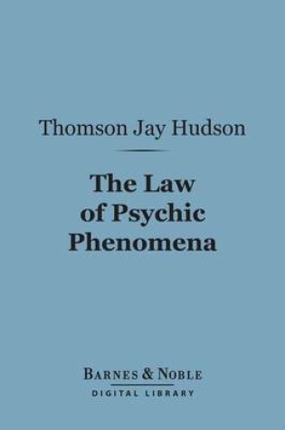 Cover of The Law of Psychic Phenomena (Barnes & Noble Digital Library)