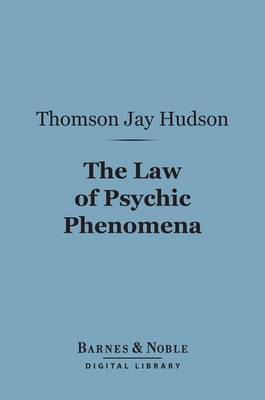 Book cover for The Law of Psychic Phenomena (Barnes & Noble Digital Library)