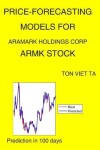 Book cover for Price-Forecasting Models for Aramark Holdings Corp ARMK Stock