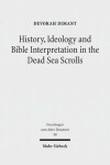 Book cover for History, Ideology and Bible Interpretation in the Dead Sea Scrolls