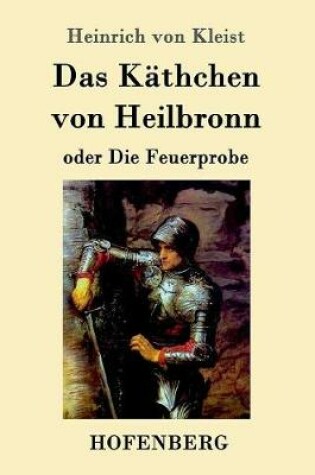 Cover of Das Käthchen von Heilbronn oder Die Feuerprobe