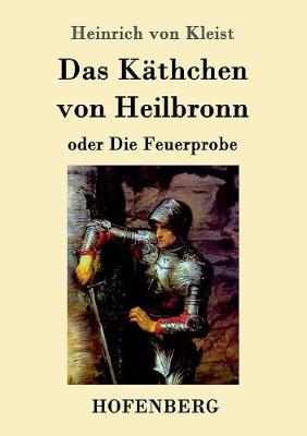 Book cover for Das Käthchen von Heilbronn oder Die Feuerprobe