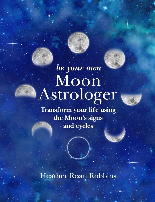 Cover of Be Your Own Moon Astrologer