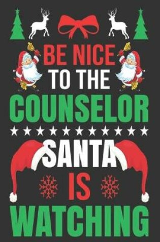 Cover of be nice to the Counselor Santa is watching