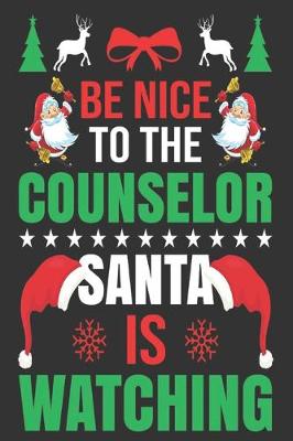 Book cover for be nice to the Counselor Santa is watching