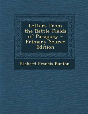 Book cover for Letters from the Battle-Fields of Paraguay - Primary Source Edition