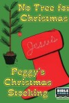 Book cover for No Tree for Christmas and Peggy's Christmas Stocking